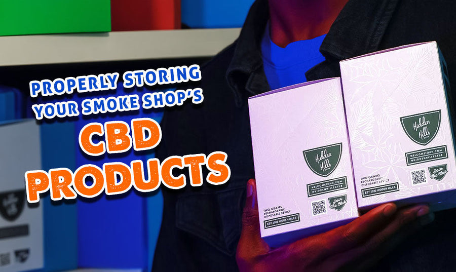 Die richtige Lagerung der CBD-Produkte Ihres Tabakladens 