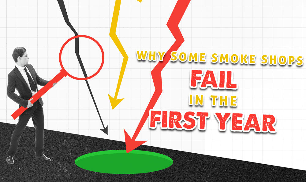 Why Some Smoke Shops Fail In The First Year
